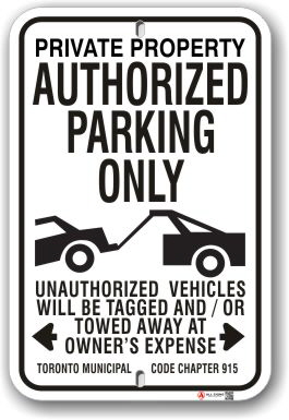 1ap007 authorized parking only with car being towed sign toronto municipal code chapter 915 by all signs co
