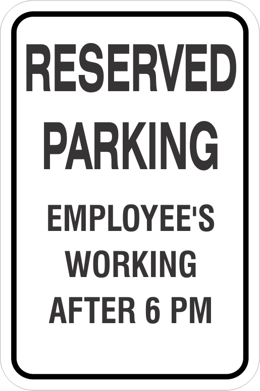 Reserved Parking for Employee's working after hours Sign