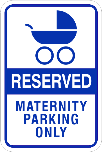 Reserved Maternity Parking Only aluminum Sign