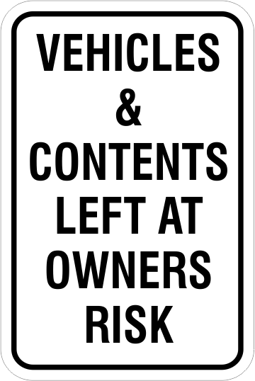 Vehicles and Contents left at Owners Risk Aluminum parking Signs